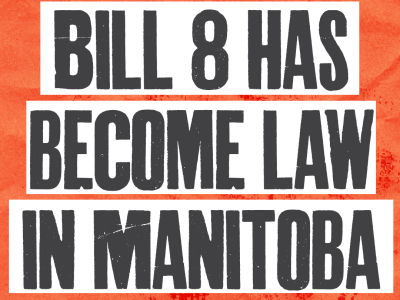 orange background reading "Bill 8 Has Become Law In Manitoba"