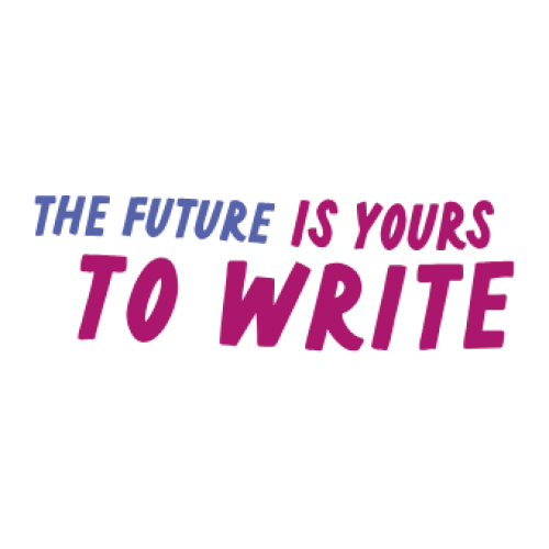 The Future is Yours to Write